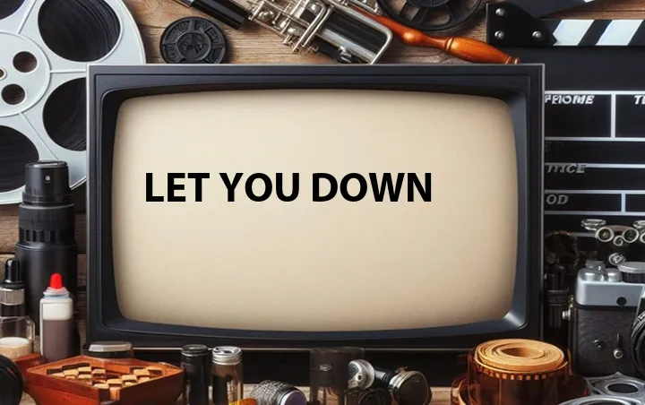 Let You Down