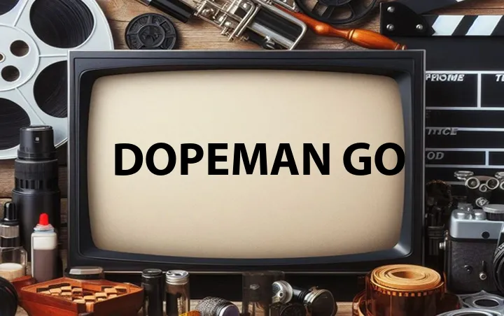 DopeMan Go