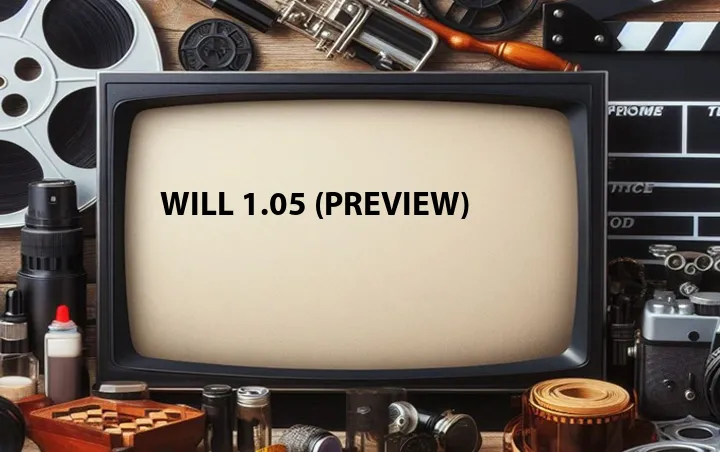 Will 1.05 (Preview)