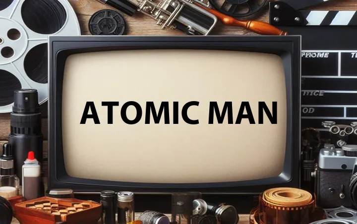 Atomic Man