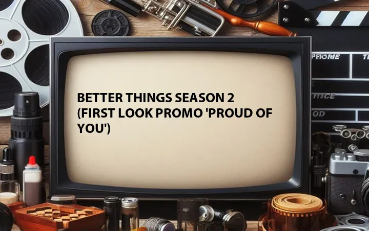 Better Things Season 2 (First Look Promo 'Proud of You')
