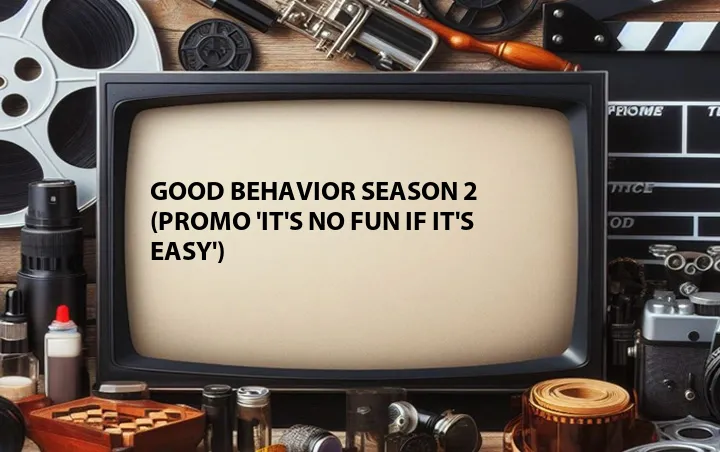 Good Behavior Season 2 (Promo 'It's No Fun If It's Easy')