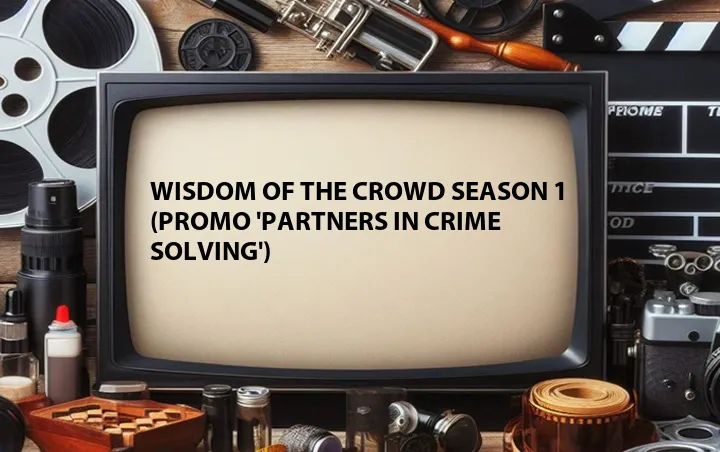 Wisdom of the Crowd Season 1 (Promo 'Partners in Crime Solving')
