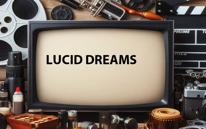 Lucid Dreams