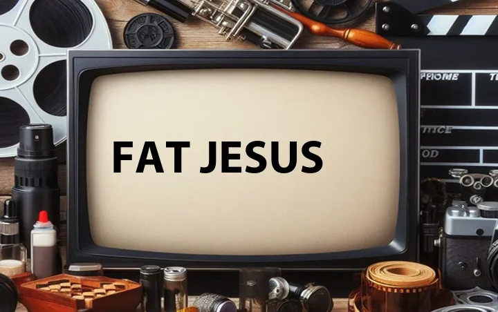 Fat Jesus
