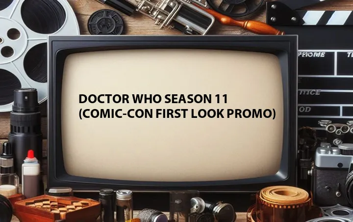 Doctor Who Season 11 (Comic-Con First Look Promo)