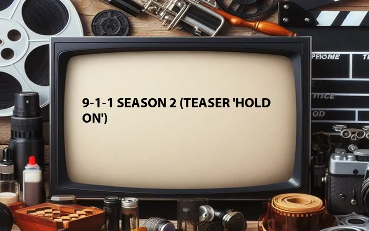 9-1-1 Season 2 (Teaser 'Hold On')