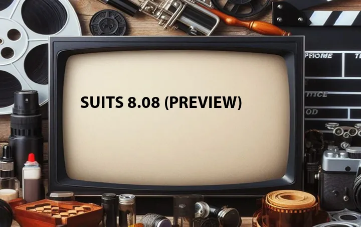 Suits 8.08 (Preview)