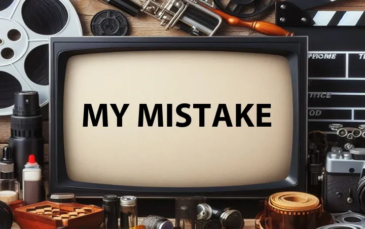 My Mistake