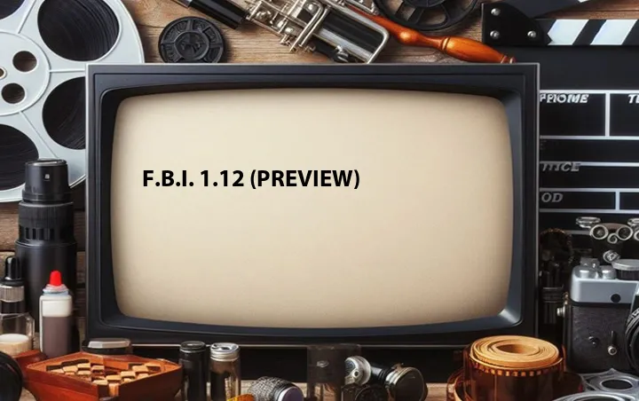 F.B.I. 1.12 (Preview)