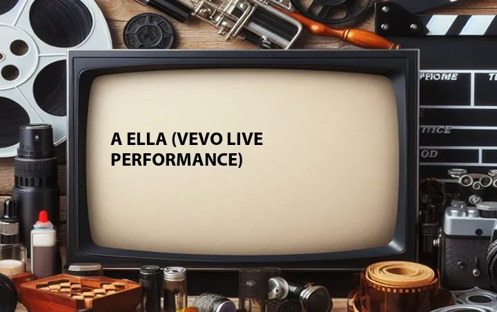 A Ella (Vevo Live Performance)