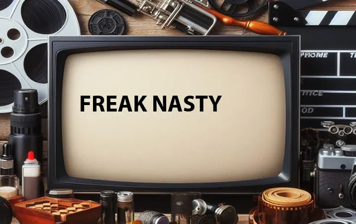 Freak Nasty