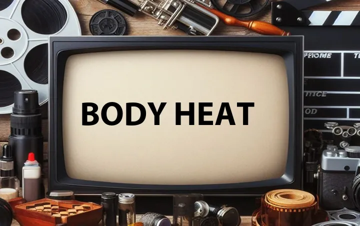 Body Heat