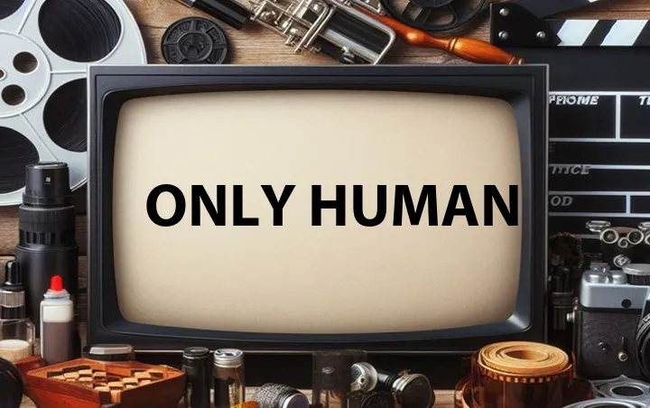 Only Human