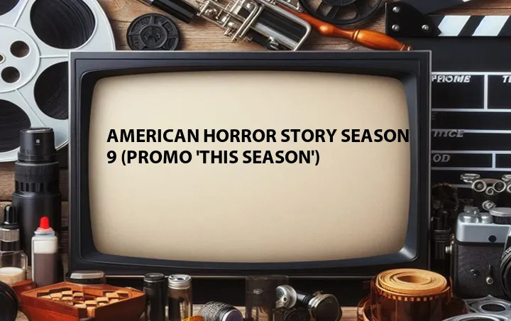 American Horror Story Season 9 (Promo 'This Season')