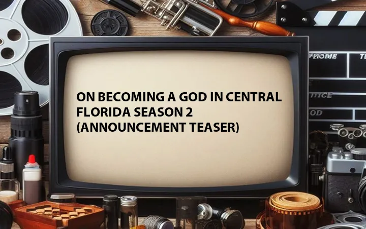 On Becoming a God in Central Florida Season 2 (Announcement Teaser)