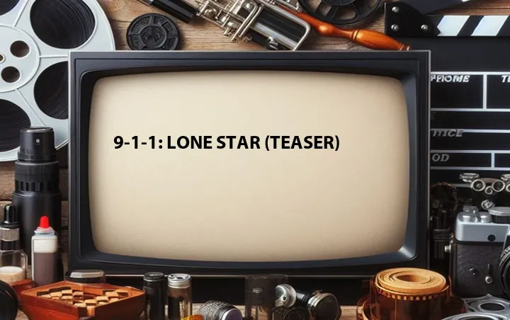 9-1-1: Lone Star (Teaser)