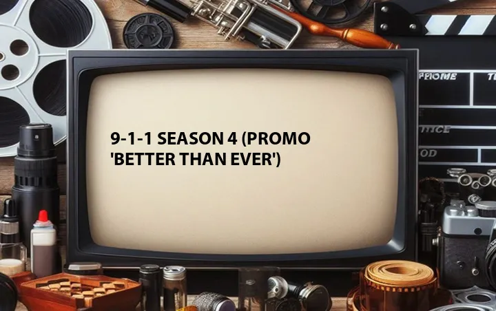 9-1-1 Season 4 (Promo 'Better Than Ever')