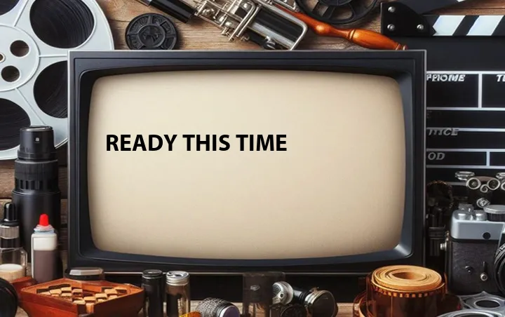 Ready This Time