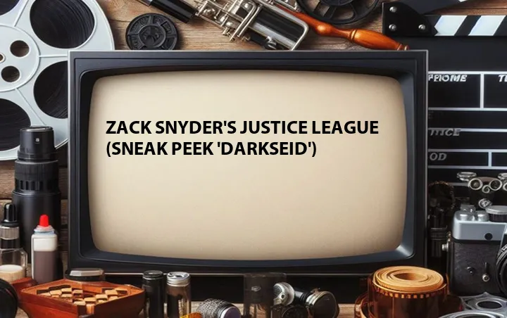 Zack Snyder's Justice League (Sneak Peek 'Darkseid')