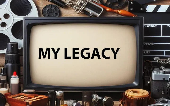 My Legacy