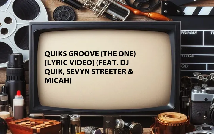 Quiks Groove (The One) [Lyric Video] (Feat. DJ Quik, Sevyn Streeter & Micah)