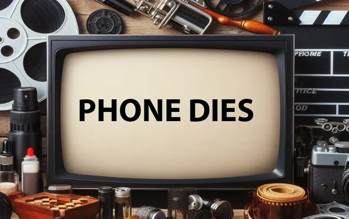 Phone Dies