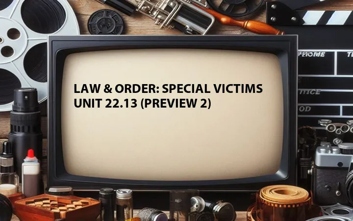 Law & Order: Special Victims Unit 22.13 (Preview 2)