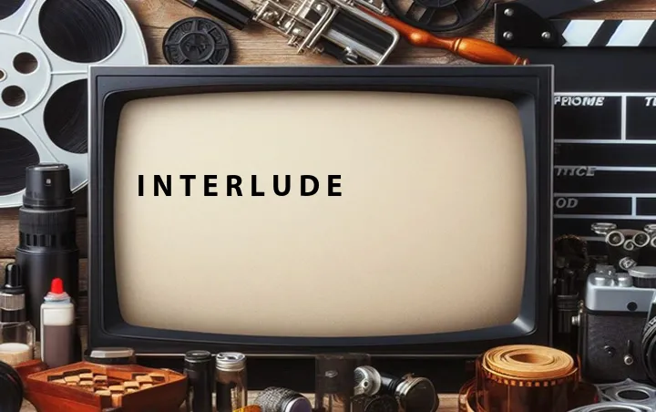 i n t e r l u d e