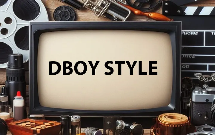 Dboy Style