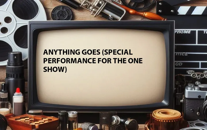 Anything Goes (Special Performance for the One Show)