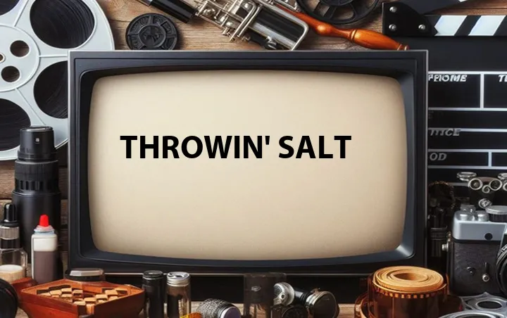 Throwin' Salt