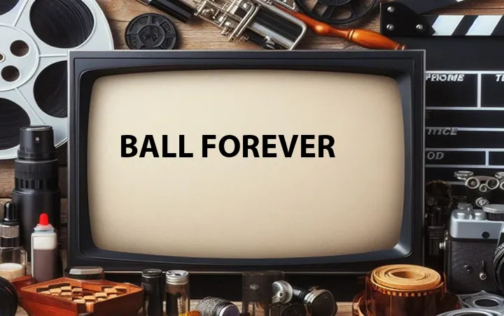 Ball Forever