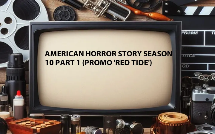 American Horror Story Season 10 Part 1 (Promo 'Red Tide')