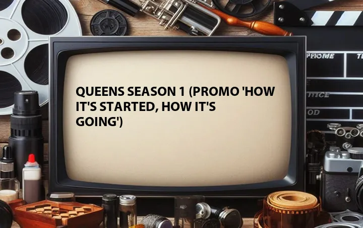 Queens Season 1 (Promo 'How It's Started, How It's Going')