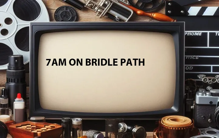 7am on Bridle Path