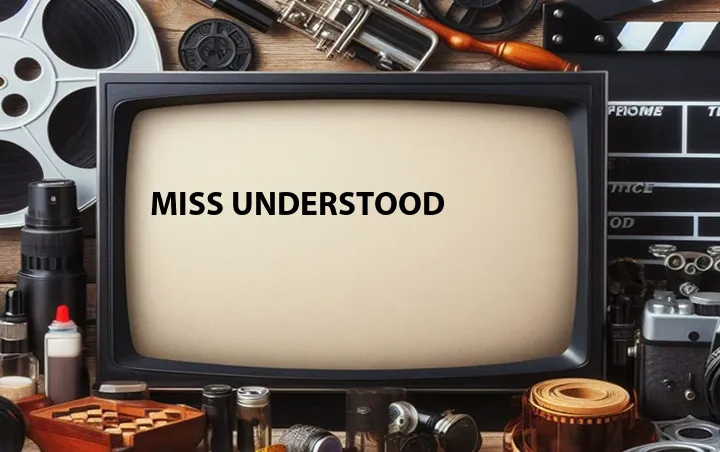 Miss Understood