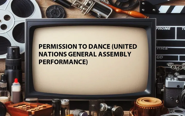 Permission to Dance (United Nations General Assembly Performance)