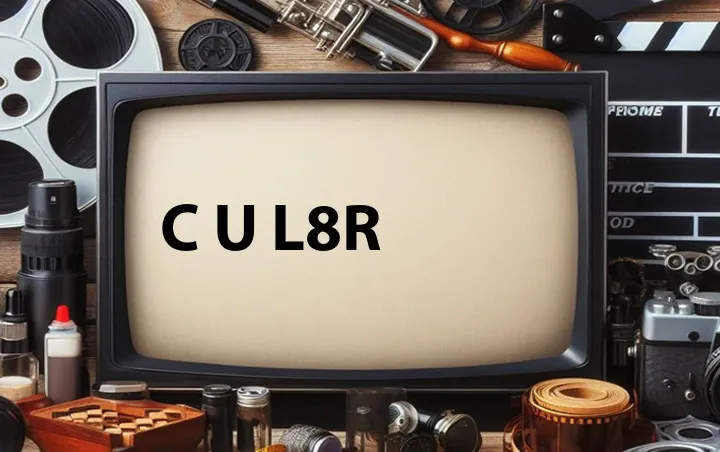 C U L8R